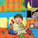 A la hora de dormir, !Que problema! : Bedtime Battles - eBook