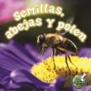Semillas, abejas y polen : Seeds, Bees, and Pollen - eBook