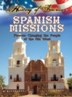 Spanish Missions : Forever Changing The People Of The Old West - eBook