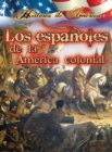 Los espanoles de la america colonial : Spanish in Early America - eBook