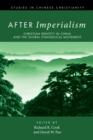 After Imperialism : Christian Identity in China and the Global Evangelical Movement - eBook