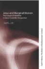 Jesus and Marginal Women : The Gospel of Matthew in Social-Scientific Perspective - eBook