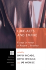 Luke-Acts and Empire : Essays in Honor of Robert L. Brawley - eBook