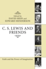 C. S. Lewis and Friends : Faith and the Power of Imagination - eBook