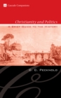 Christianity and Politics : A Brief Guide to the History - eBook