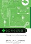 God and Gadgets : Following Jesus in a Technological Age - eBook