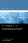 Keeping Faith : An Ecumenical Commentary on the Articles of Religion and Confession of Faith in the Wesleyan Tradition - eBook