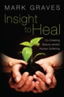 Insight to Heal : Co-Creating Beauty amidst Human Suffering - eBook
