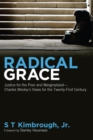 Radical Grace : Justice for the Poor and Marginalized-Charles Wesley's Views for the Twenty-First Century - eBook