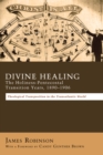 Divine Healing: The Holiness-Pentecostal Transition Years, 1890-1906 : Theological Transpositions in the Transatlantic World - eBook