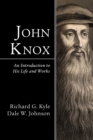 John Knox : An Introduction to His Life and Works - eBook