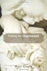 Freeing the Oppressed : A Call to Christians Concerning Domestic Abuse - eBook