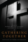 Gathering Together : Baptists at Work in Worship - eBook