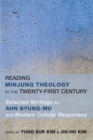 Reading Minjung Theology in the Twenty-First Century : Selected Writings by Ahn Byung-Mu and Modern Critical Responses - eBook