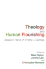 Theology and Human Flourishing : Essays in Honor of Timothy J. Gorringe - eBook