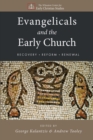 Evangelicals and the Early Church : Recovery, Reform, Renewal - eBook