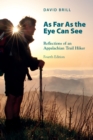 As Far As The Eye Can See : Reflections of an Appalachian Trail Hiker - eBook