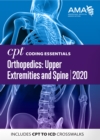 CPT Coding Essentials for Orthopedics: Upper Extremities and Spine 2020 - eBook