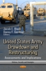 United States Army Drawdown and Restructuring : Assessments and Implications - eBook