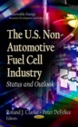 The U.S. Non-Automotive Fuel Cell Industry : Status and Outlook - eBook