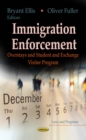 Immigration Enforcement : Overstays and Student and Exchange Visitor Program - eBook