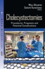 Cholecystectomies : Procedures, Prognosis and Potential Complications - eBook