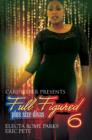 Full Figured 6: : Carl Weber presents - eBook