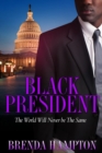 Black President : The World Will Never Be the Same - eBook