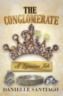 The Conglomerate : A Luxurious Tale - eBook
