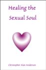 Healing the Sexual Soul - eBook