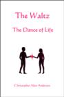 The Waltz - The Dance of Life - eBook