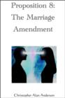 Proposition 8: The Marriage Amendment - eBook