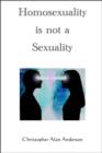 Homosexuality is Not a Sexuality - eBook