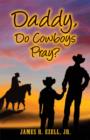 Daddy, Do Cowboys Pray? - eBook