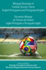Bilingual Dictionary of Football (Soccer) Terms English/Portuguese and Portuguese/English - Dicionario Bilingue de Termos de Futebol Ingles/Portugues e Portugues/Ingles - eBook