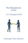 The Metaphysics of Sex ...in a Changing World! - eBook