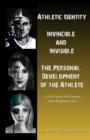 Athletic Identity : Invincible and Invisible, the Personal Development of the Athlete - eBook