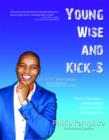 Young, Wise and Kick-S - eBook