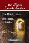 The Fuller Creek Series: The Deadly Dare : From Triumph..., to Tragedy... - eBook