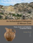 An Archaeological Palimpsest in Minoan Crete : Tholos Tomb A and Habitation at Apesokari Mesara - eBook