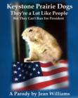 Keystone Prairie Dogs, They're a Lot Like People : But They Can't Run For President - eBook