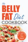 The Belly Fat Diet Cookbook : 105 Easy and Delicious Recipes to Lose Your Belly, Shed Excess Weight, Improve Health - eBook