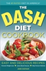 The DASH Diet Health Plan Cookbook : Easy and Delicious Recipes to Promote Weight Loss, Lower Blood Pressure and Help Prevent Diabetes - eBook