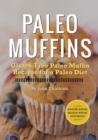 Paleo Muffins : Gluten-Free Muffin Recipes for a Paleo Diet - eBook