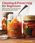 Canning and Preserving for Beginners : The Essential Canning Recipes and Canning Supplies Guide - eBook