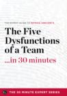 The Five Dysfunctions of a Team in 30 Minutes - The Expert Guide to Patrick Lencioni's Critically Acclaimed Bestseller - eBook