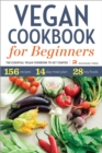 Vegan Cookbook for Beginners : The Essential Vegan Cookbook to Get Started - eBook