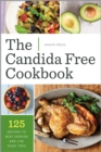 The Candida Free Cookbook : 125 Recipes to Beat Candida and Live Yeast Free - eBook