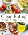 Clean Eating Made Simple : A Healthy Cookbook with Delicious Whole-Food Recipes for Eating Clean - eBook