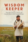 Wisdom Keeper : One Man's Journey to Honor the Untold History of the Unangan People - Book